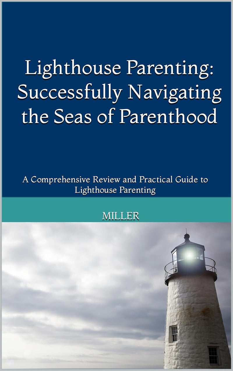 Miller Lighthouse Parenting Guide: Navigating Parenthood Successfully — main product image