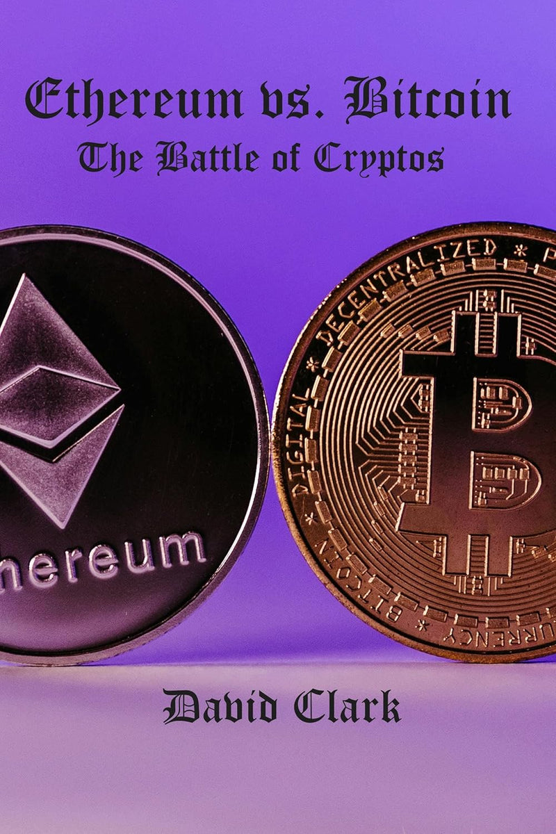 David Clark Ethereum vs. Bitcoin Crypto Investing Guide — main product image