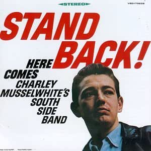 Vanguard 1978540 Stand Back! Charley Musselwhite Blues