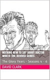 David Clark Doctor Who 8: Revived Series (Seasons 4-6)