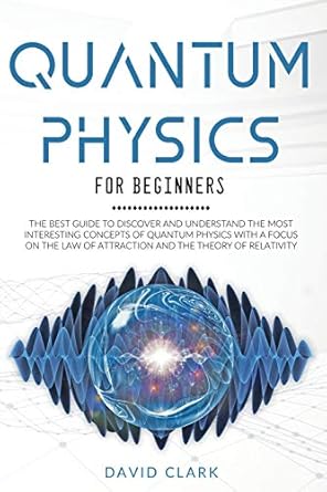 David Clark Quantum Physics For Beginners Guide