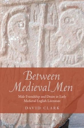 David Clark Medieval Men: Male Friendship English Literature — main product image