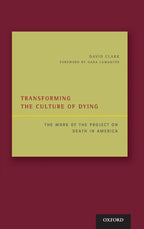 David Clark Transforming the Culture of Dying Book