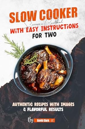 David Clark Slow Cooker Success Cookbook - Easy Recipes for Two