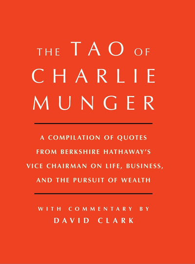 David Clark Tao of Charlie Munger - Investment Wisdom