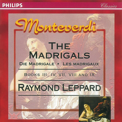 Philips Monteverdi Madrigals Books III, IV, VII, VIII, IX
