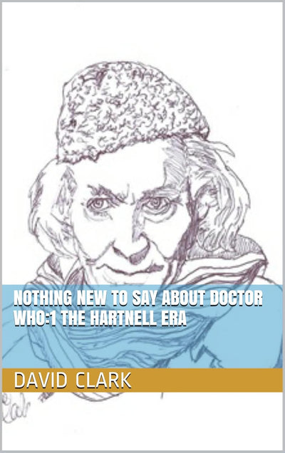 David Clark Doctor Who: The Hartnell Era - Book 1