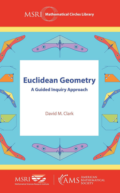 David Clark Euclidean Geometry: A Guided Inquiry Book
