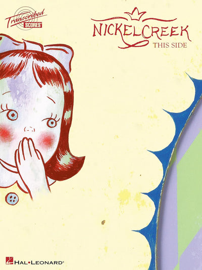 Hal Leonard Corporation Nickel Creek This Side Songbook