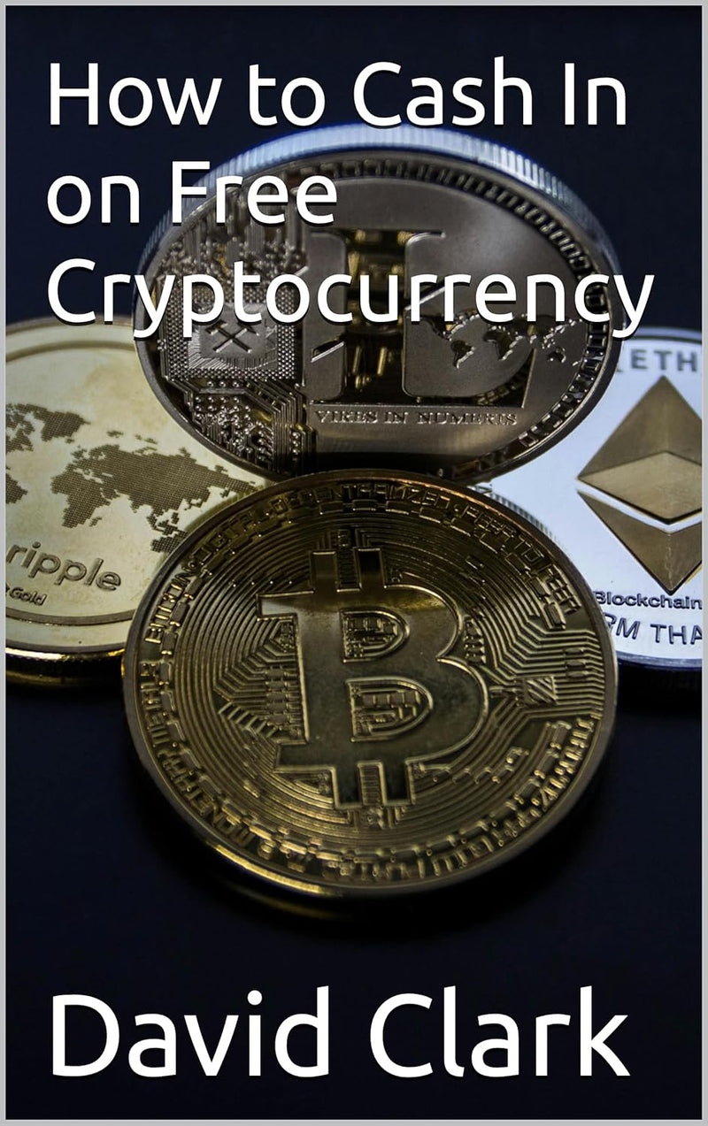 David Clark Cryptocurrency Book: How to Cash In Free — main product image