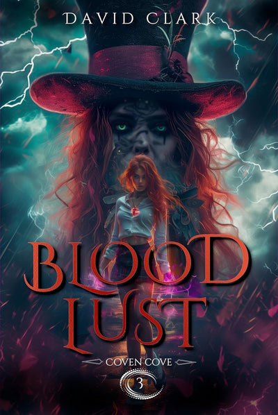 David Clark BloodLust Coven Cove Book 3