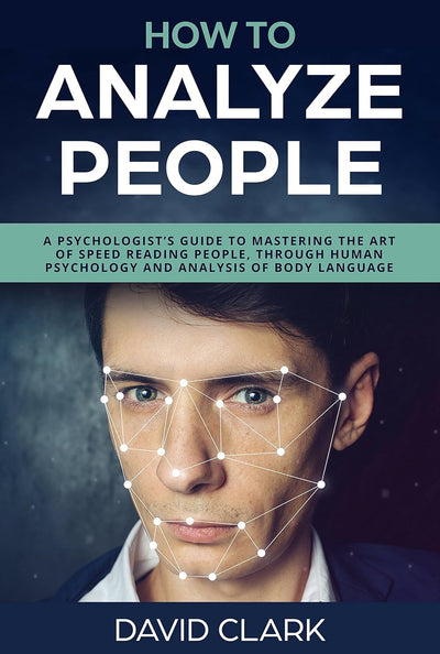 David Clark How to Analyze People: Psychology & Body Language Guide