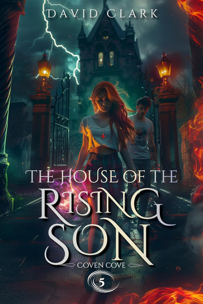 David Clark The House of the RIsing Son Coven Cove Book 5