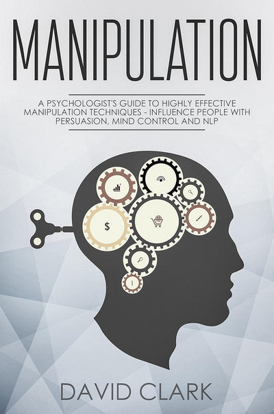 David Clark Manipulation Psychology Guide - NLP Persuasion Techniques