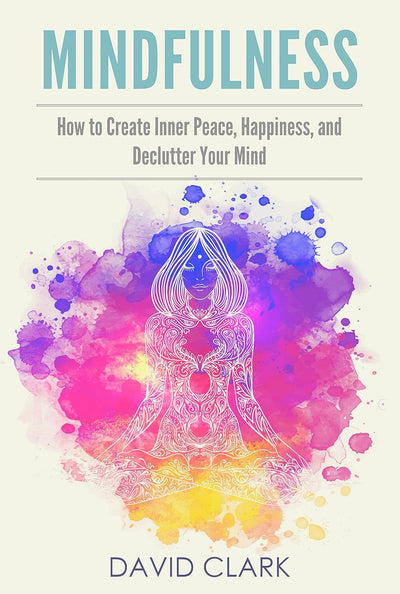 David Clark Mindfulness - Create Inner Peace Book