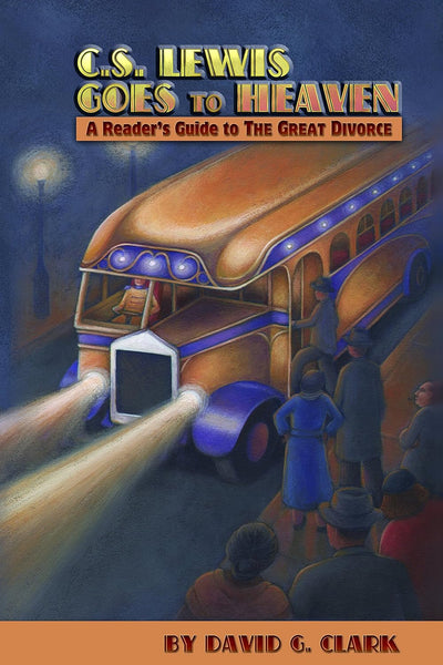 David Clark C. S. Lewis Heaven Reader's Guide