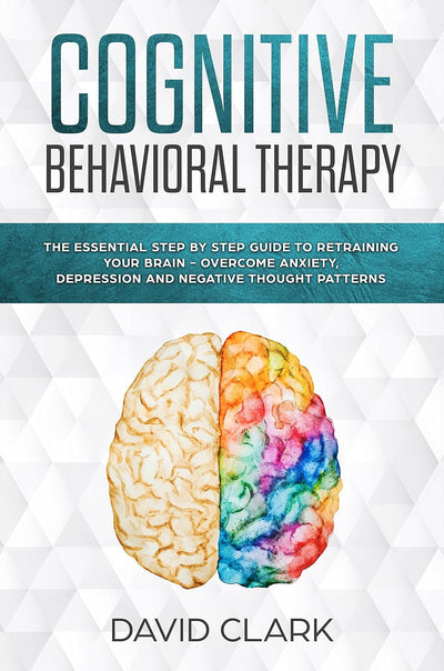 David Clark Cognitive Behavioral Therapy - Anxiety & Depression Guide
