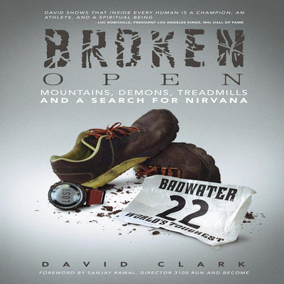 David Clark - Broken Open: Ultramarathon Running Book