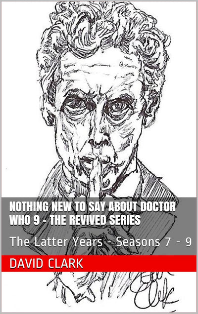 David Clark Doctor Who 9 Revived Series Seasons 7-9